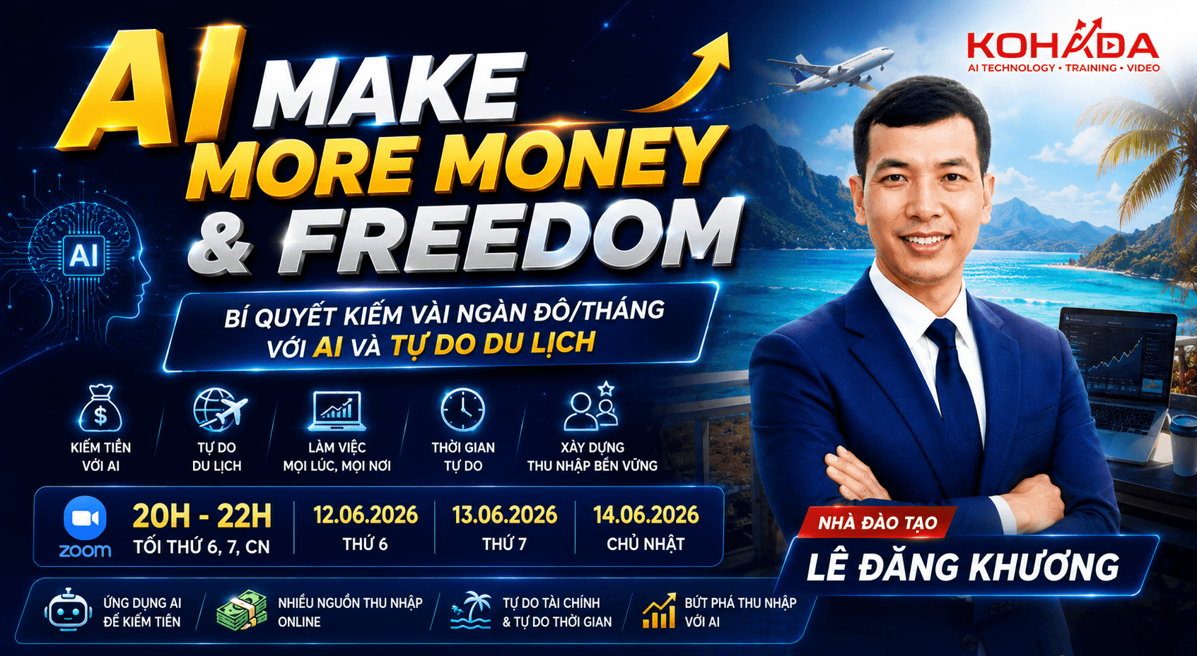 AI Make More Money and Freedom — Bí quyết kiếm vài ngàn đô/tháng với AI và tự do du lịch — Nhà đào tạo Lê Đăng Khương